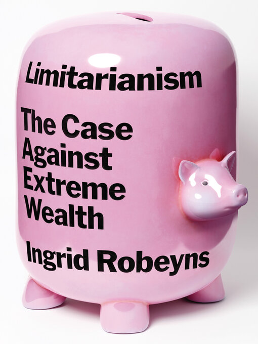 Title details for Limitarianism by Ingrid Robeyns - Available